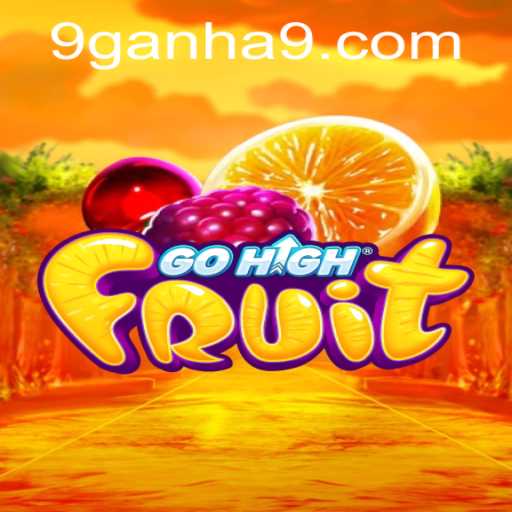 Exploring the Exciting World of GoHighFruit and ganha9.com