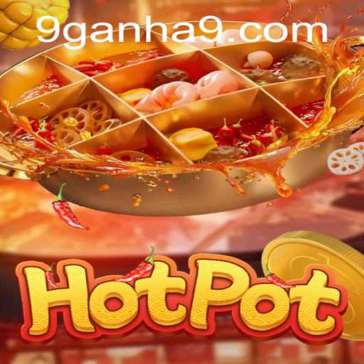 Exploring the Allure of Hotpot: A Guide to the Exciting Game on ganha9.com