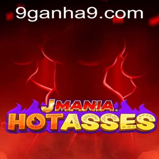 JManiaHotAsses: Exciting Game Adventures with Ganha9